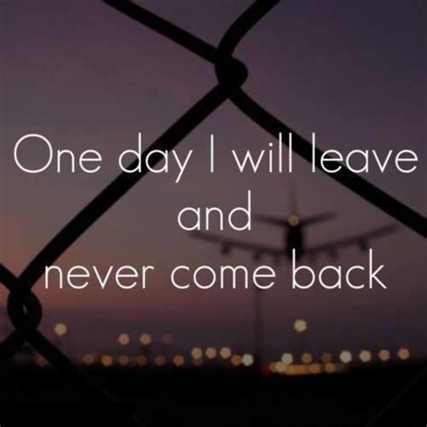 his life and never come back